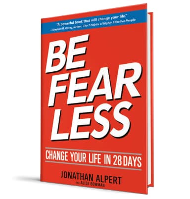 Be Fearless: Change Your Life in 28 Days by Jonathan Alpert